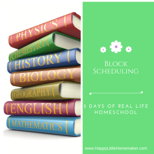 Block Scheduling - 5 Days of Real Life Homeschooling Day 3