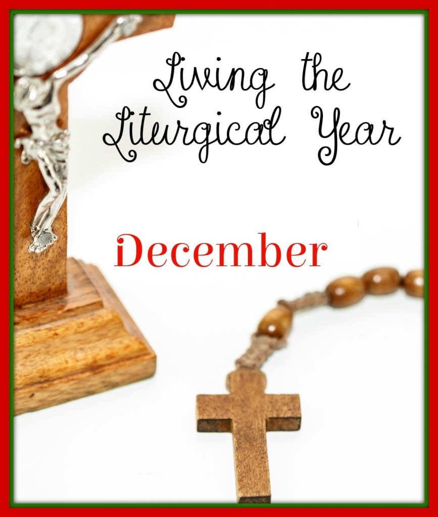 Living the Liturgical Year - December