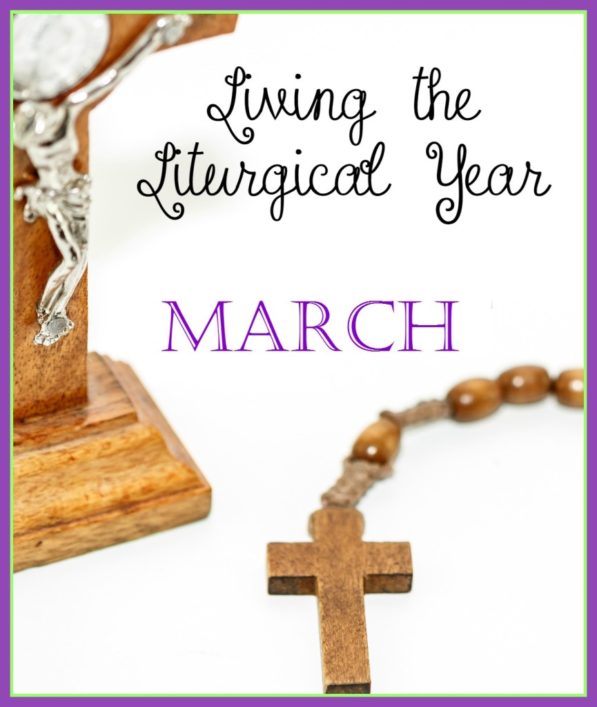 Living the Liturgical Year - March
